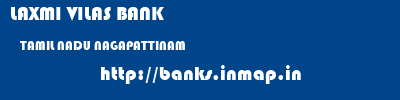 LAXMI VILAS BANK  TAMIL NADU NAGAPATTINAM    banks information 